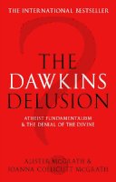 Alister Mcgrath - The Dawkins Delusion? - Atheist Fundamentalism and the Denial of the Divine - 9780281059270 - V9780281059270