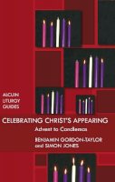 Ben Gordon-Taylor - Celebrating Christ's Appearing: Advent to Candlemas - 9780281059782 - V9780281059782
