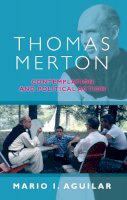 Mario I. Aguilar - Thomas Merton - Contemplation and Political Action - 9780281060580 - V9780281060580