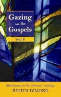 Judith Dimond - Gazing on the Gospels: Year B - 9780281060603 - V9780281060603
