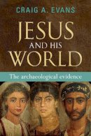 Craig Evans - Jesus and His World: The Archaeological Evidence - 9780281060979 - V9780281060979