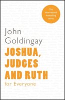 John Goldingay - Joshua, Judges and Ruth for Everyone - 9780281061280 - V9780281061280