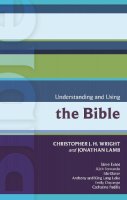Chris Wright - Understanding & Using the Bible (International Study Guide (ISG)) - 9780281061891 - V9780281061891