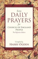 Harry Ogden - Some Daily Prayers for C of E People - The Definitive Edition - 9780281062003 - V9780281062003
