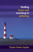 Trystan Owain Hughes - Finding Hope and Meaning in Suffering - 9780281062492 - V9780281062492