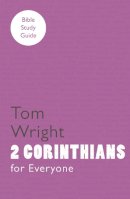 Tom Wright - 2 Corinthians (For Everyone Bible Study Guide) - 9780281063567 - V9780281063567
