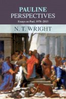 N. T. Wright - Pauline Perspectives: Essays on Paul 1978-2013 - 9780281063666 - V9780281063666