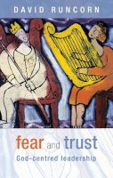 The Revd David Runcorn - Fear and Trust: God-Centred Leadership - 9780281063895 - V9780281063895