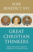 Benedict Xvi - Great Christian Thinkers: From Clement to Scotus - 9780281064748 - V9780281064748