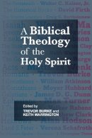 Professor Trevor J. Burke - Biblical Theology of the Holy Spiri - 9780281066278 - V9780281066278
