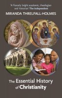Miranda Threlfall-Holmes - Essential History of Christianity - 9780281066421 - V9780281066421