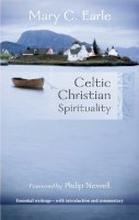 Mary C. Earle - Celtic Christian Spirituality: Essential Writings - With Introduction and Commentary - 9780281067077 - V9780281067077