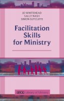 Dr Jo Whitehead - FACILITATION SKILLS FOR MINISTRY - 9780281068777 - V9780281068777