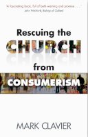 Mark Clavier - RECLAIMING THE CHURCH IN AN AGE OF - 9780281070381 - V9780281070381