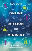 Pam Smith - ONLINE MISSION AND MINISTRY - 9780281071517 - V9780281071517