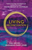 Phil Groves - Living Reconciliation - 9780281072262 - V9780281072262