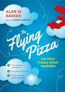 Alan Barker - The Flying Pizza and Other Primary School Assemblies - 9780281072385 - V9780281072385