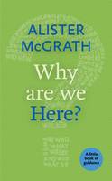 Alister Mcgrath - Why are We Here? - 9780281074389 - V9780281074389