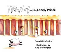 Veitch Smith, Fiona - David and the Lonely Prince - 9780281074587 - V9780281074587