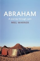 Dr Meg Warner - Abraham: A Journey Through Lent - 9780281074891 - V9780281074891