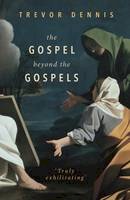 Spck - The Gospel Beyond the Gospels - 9780281075331 - V9780281075331