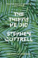 Stephen Cottrell - The Things He Did: The Story of a Holy Week - 9780281076239 - V9780281076239