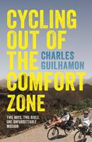 Charles Guilhamon - Cycling Out of the Comfort Zone: Two Boys, Two Bikes, One Unforgettable Mission - 9780281077458 - V9780281077458
