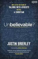 Justin Brierley - Unbelievable?: Why After Ten Years of Talking with Atheists, I'm Still a Christian - 9780281077984 - V9780281077984
