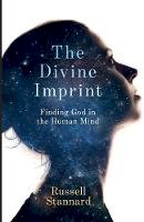 Russell Stannard - The Divine Imprint: Finding God in the Human Mind - 9780281078103 - V9780281078103