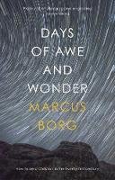 Marcus Borg - Days of Awe and Wonder: How to be a Christian in the Twenty-First Century - 9780281078257 - V9780281078257
