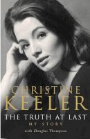 Christine Keeler - The Truth at Last: My Story - 9780283072918 - KOG0000993