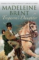 Brent, Madeleine - Tregaron's Daughter - 9780285642195 - V9780285642195