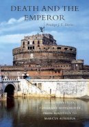 Penelope J. E. Davies - Death and the Emperor: Roman Imperial Funerary Monuments from Augustus to Marcus Aurelius - 9780292702752 - V9780292702752