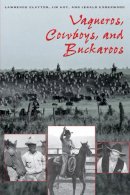 Lawrence Clayton - Vaqueros, Cowboys, and Buckaroos - 9780292712409 - V9780292712409