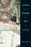 Alida C. Metcalf - Go-Betweens and the Colonization of Brazil - 9780292712768 - V9780292712768
