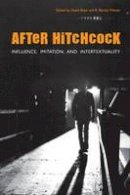 David Boyd - After Hitchcock: Influence, Imitation, and Intertextuality - 9780292713383 - V9780292713383