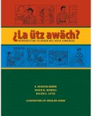 R. Mckenna Brown - La Utz Awach?. Introduction to Kaqchikel Maya Language.  - 9780292714601 - V9780292714601