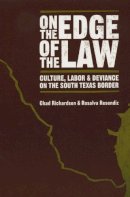 Richardson, Chad; Resendiz, Rosalva - On the Edge of the Law - 9780292714755 - V9780292714755
