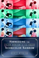 Scott Higgins - Harnessing the Technicolor Rainbow - 9780292716285 - V9780292716285