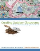 Lauri Macmillan Johnson - Creating Outdoor Classrooms - 9780292717466 - V9780292717466