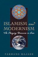 Farhang Rajaee - Islamism and Modernism - 9780292717565 - V9780292717565