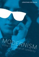 Jonathan Goldman - Modernism is the Literature of Celebrity - 9780292723399 - V9780292723399