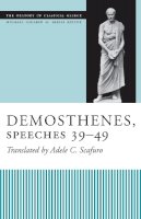Adele C. Scafuro - Demosthenes, Speeches 39-49 - 9780292726413 - V9780292726413