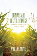William C. Foster - Climate and Culture Change in North America AD 900–1600 - 9780292737617 - V9780292737617