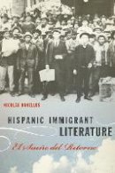 Nicolás Kanellos - Hispanic Immigrant Literature: El Sueño del Retorno - 9780292743946 - V9780292743946