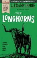 J. Frank Dobie - The Longhorns (The J. Frank Dobie Paperback Library) - 9780292746275 - V9780292746275
