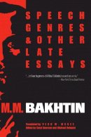 M. M. Bakhtin - Speech Genres and Other Late Essays (University of Texas Press Slavic Series) - 9780292775602 - V9780292775602
