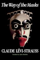 Claude Levi-Strauss - The Way of the Masks - 9780295966366 - V9780295966366