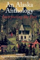 Haycox - An Alaska Anthology: Interpreting the Past - 9780295974958 - V9780295974958