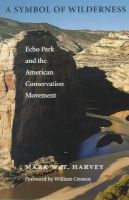 Harvey - A Symbol of Wilderness: Echo Park and the American Conservation Movement - 9780295979328 - V9780295979328
